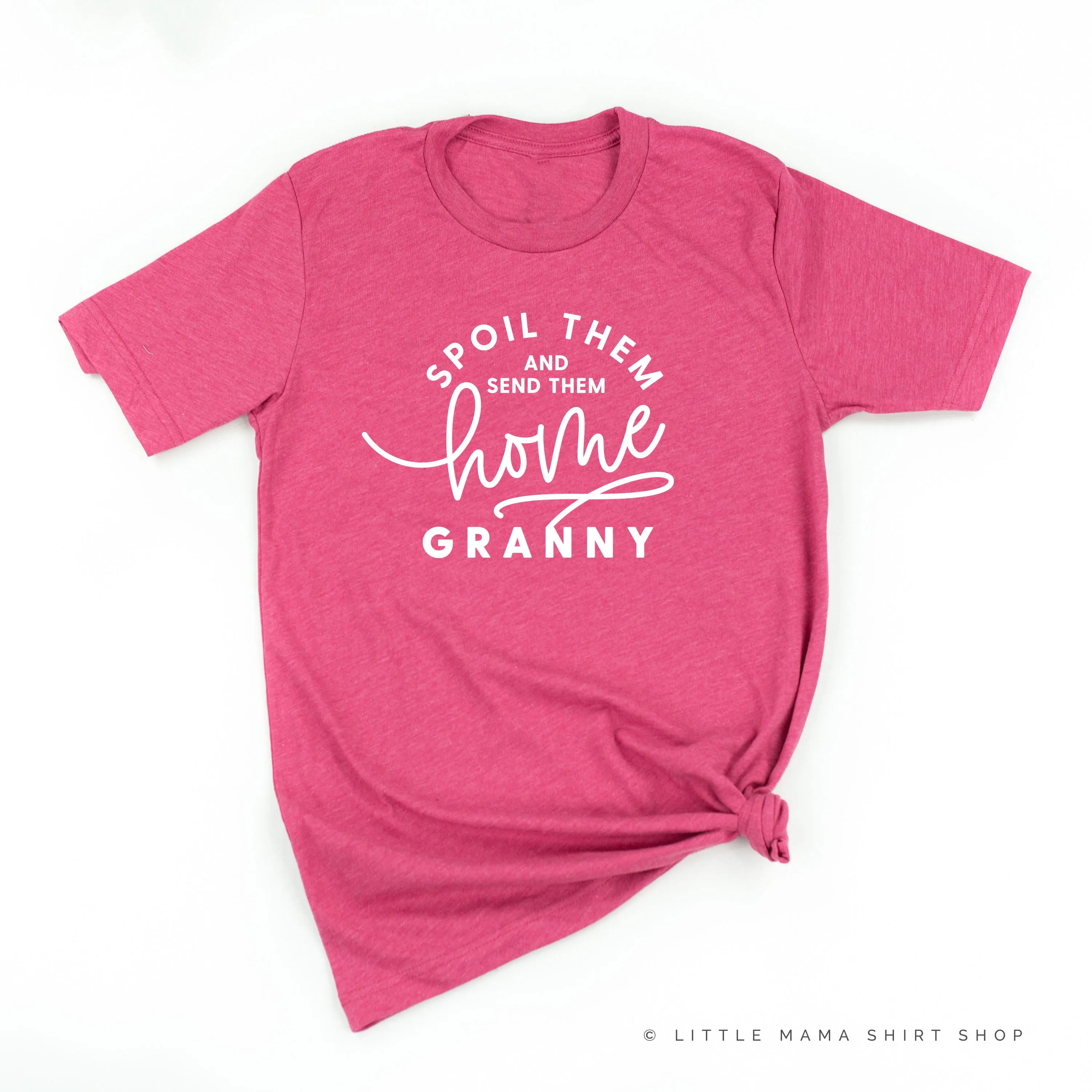 Spoil Them and Send Them Home - GRANNY - Unisex Tee