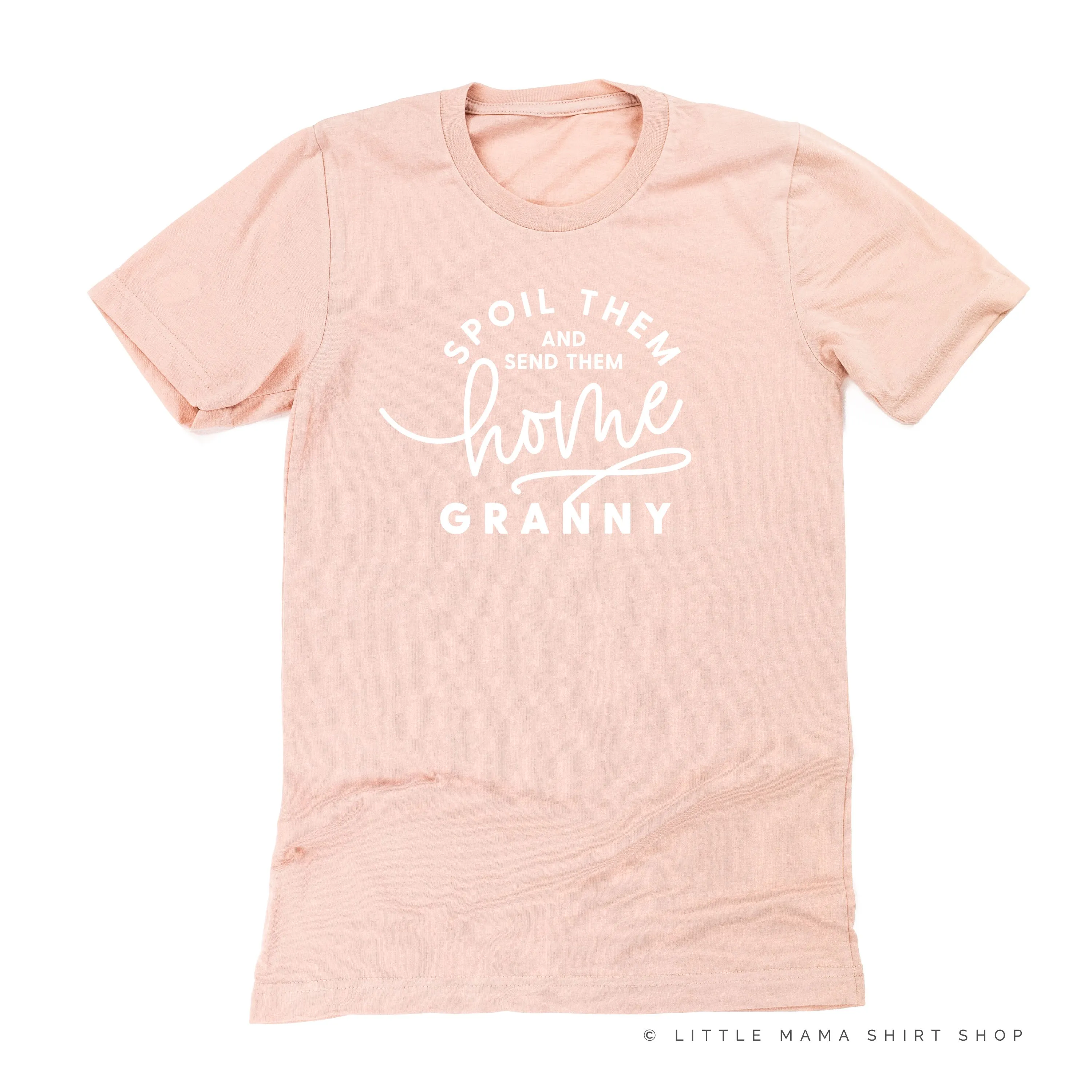 Spoil Them and Send Them Home - GRANNY - Unisex Tee